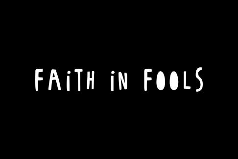 Faith in fools